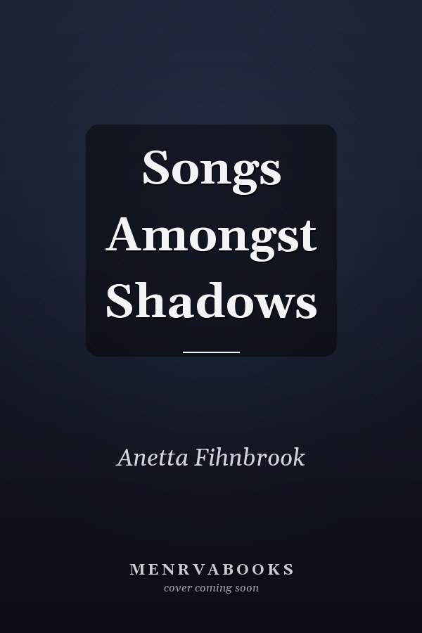 Songs Amongst Shadows