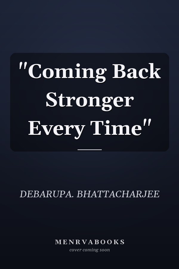 "Coming Back Stronger Every Time"