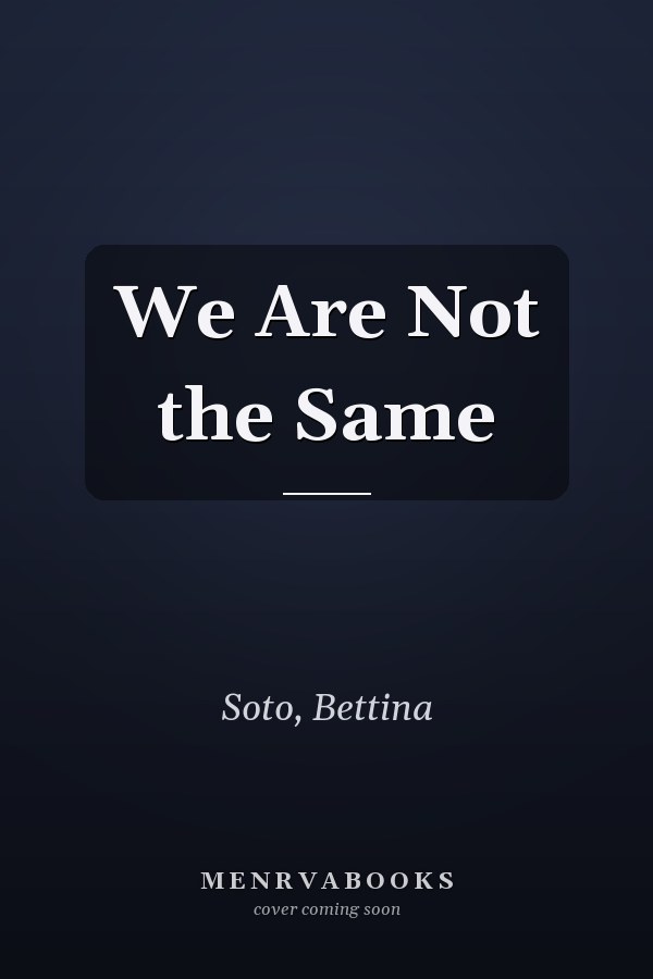 We Are Not the Same