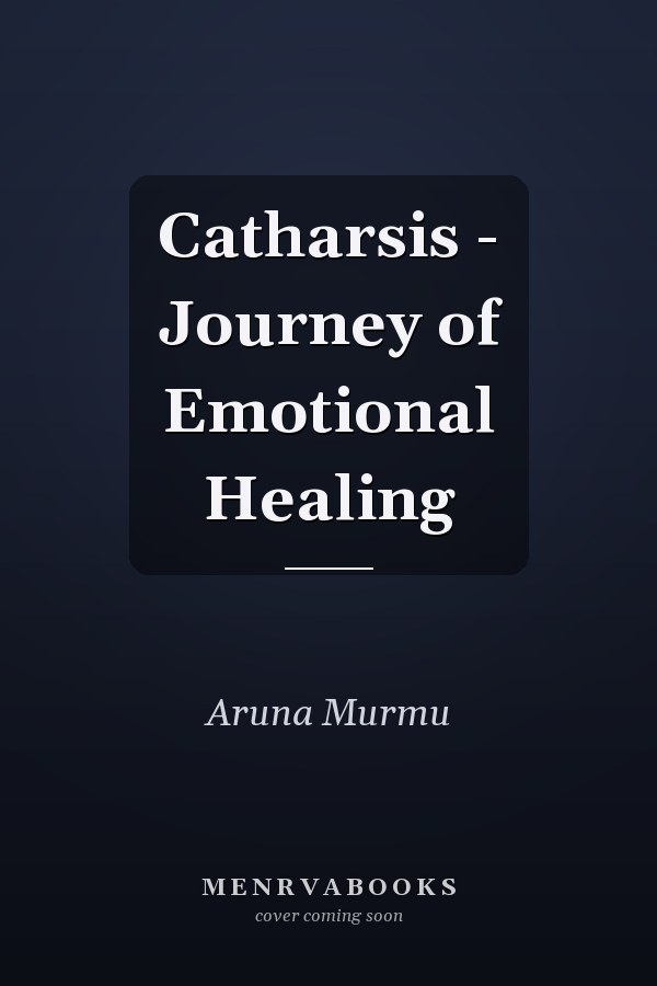 Catharsis - Journey of Emotional Healing