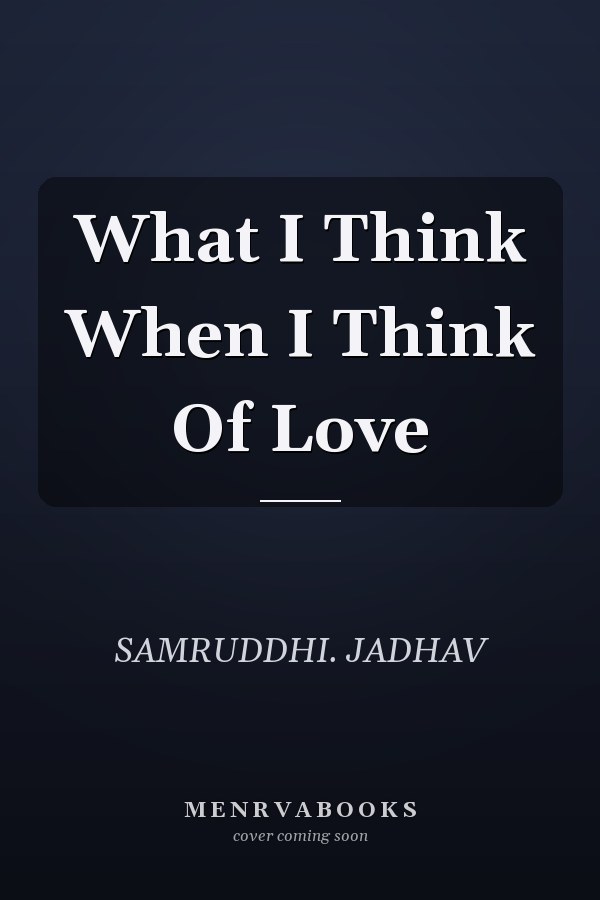 What I Think When I Think Of Love