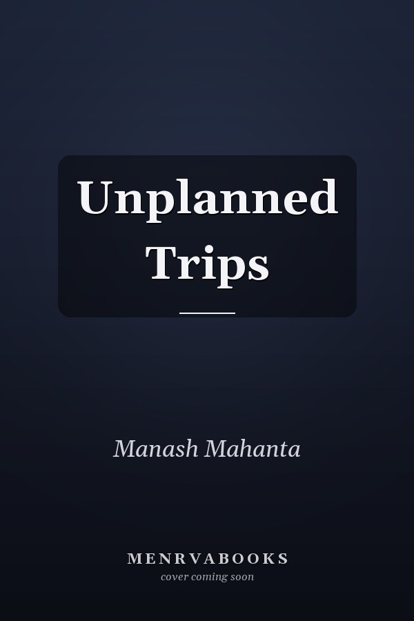 Unplanned Trips