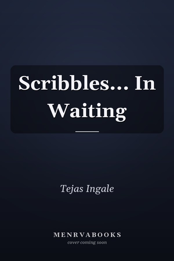Scribbles... In Waiting