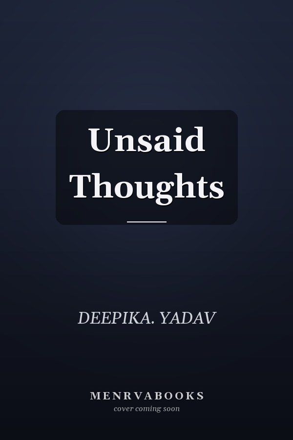Unsaid Thoughts