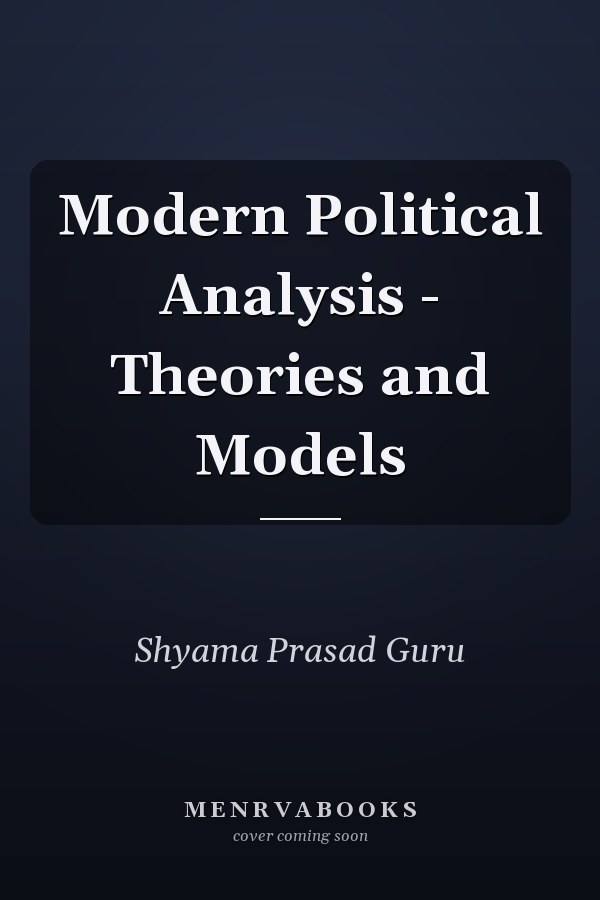 Modern Political Analysis - Theories and Models