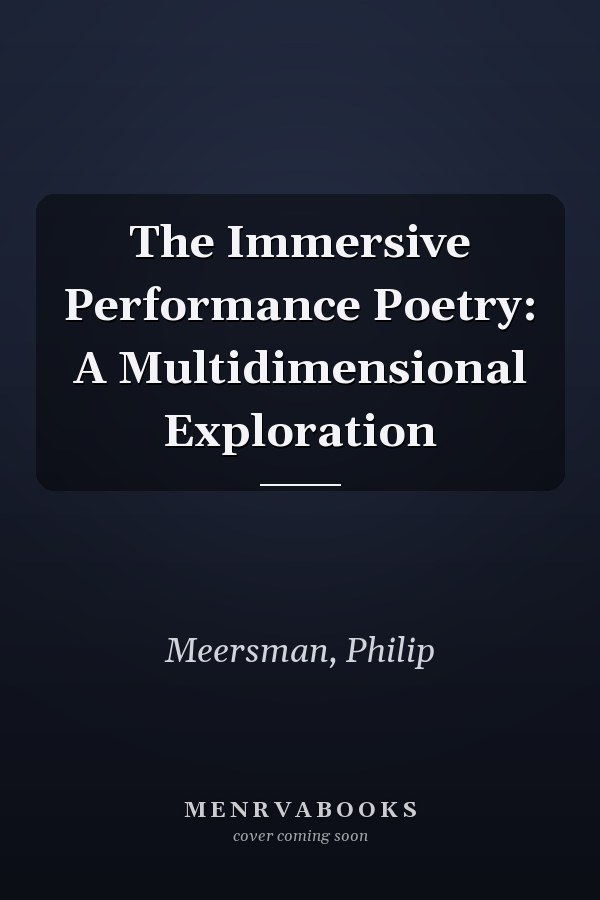 The Immersive Performance Poetry: A Multidimensional Exploration