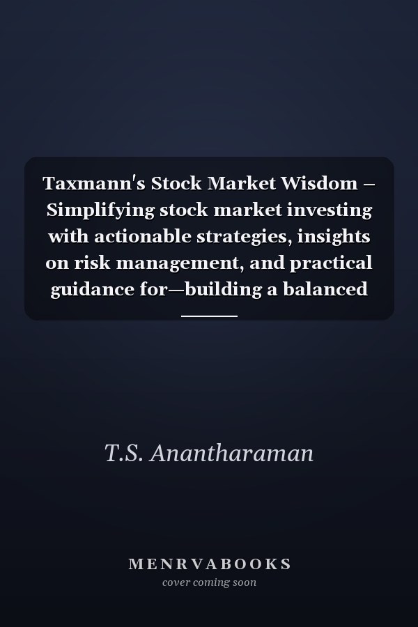 Taxmann's Stock Market Wisdom – Simplifying stock market investing with actionable strategies, insights on risk management, and practical guidance for—building a balanced portfolio