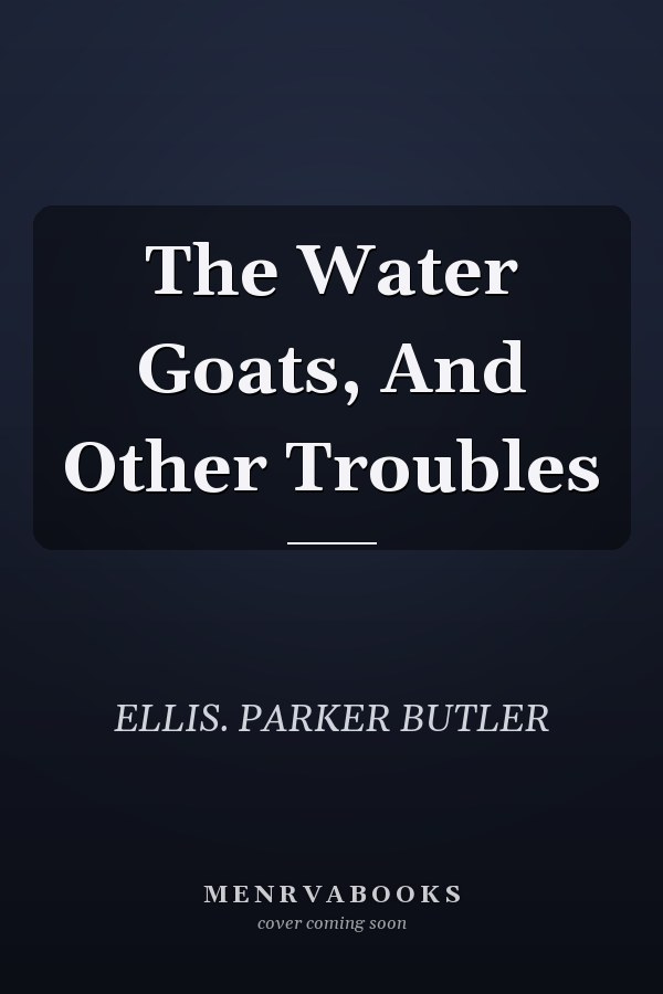 The Water Goats, And Other Troubles