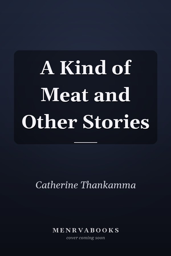 A Kind of Meat and Other Stories
