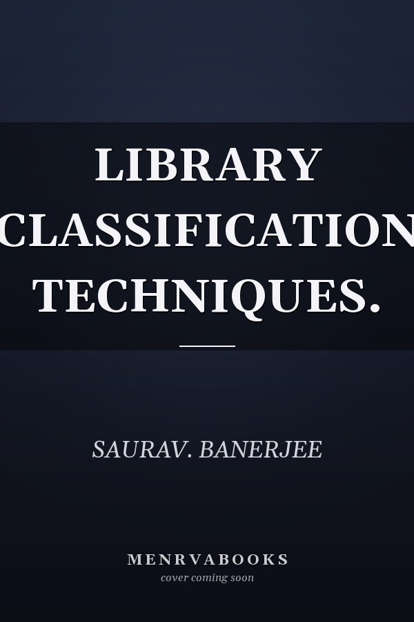 LIBRARY CLASSIFICATION TECHNIQUES.