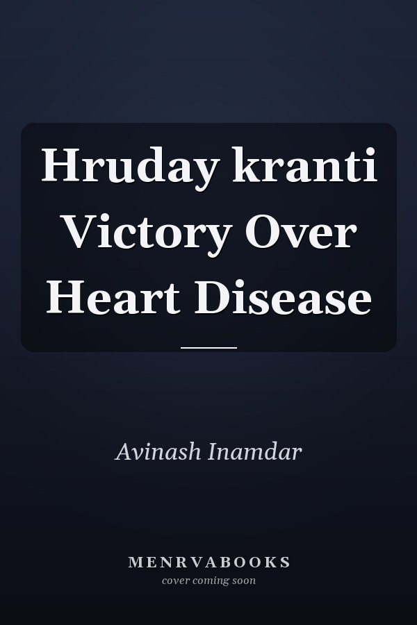 Hruday kranti Victory Over Heart Disease