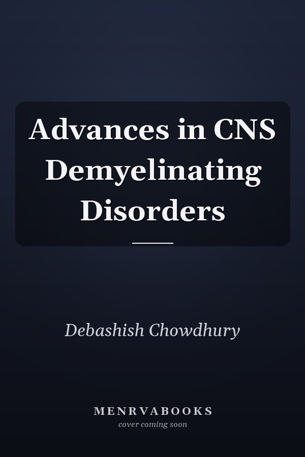 Advances in CNS Demyelinating Disorders