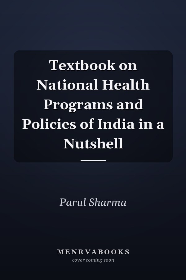 Textbook on National Health Programs and Policies of India in a Nutshell