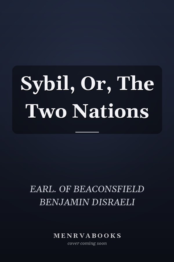 Sybil, Or, The Two Nations