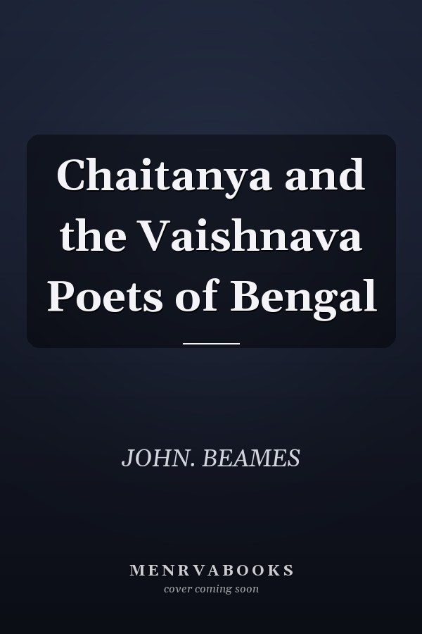 Chaitanya and the Vaishnava Poets of Bengal