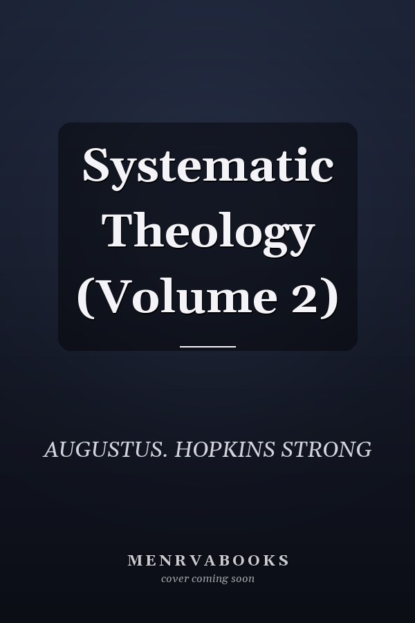 Systematic Theology (Volume 2)