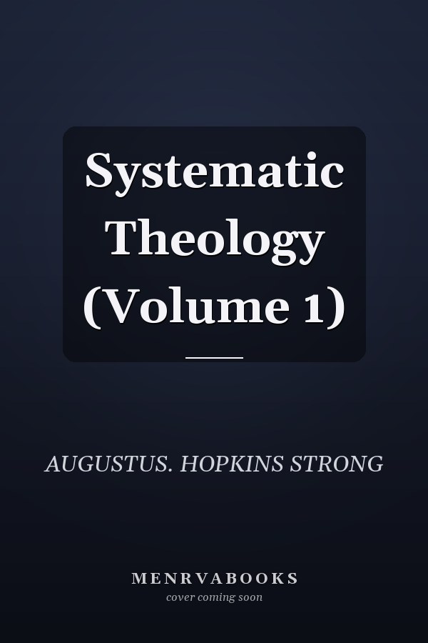 Systematic Theology (Volume 1)