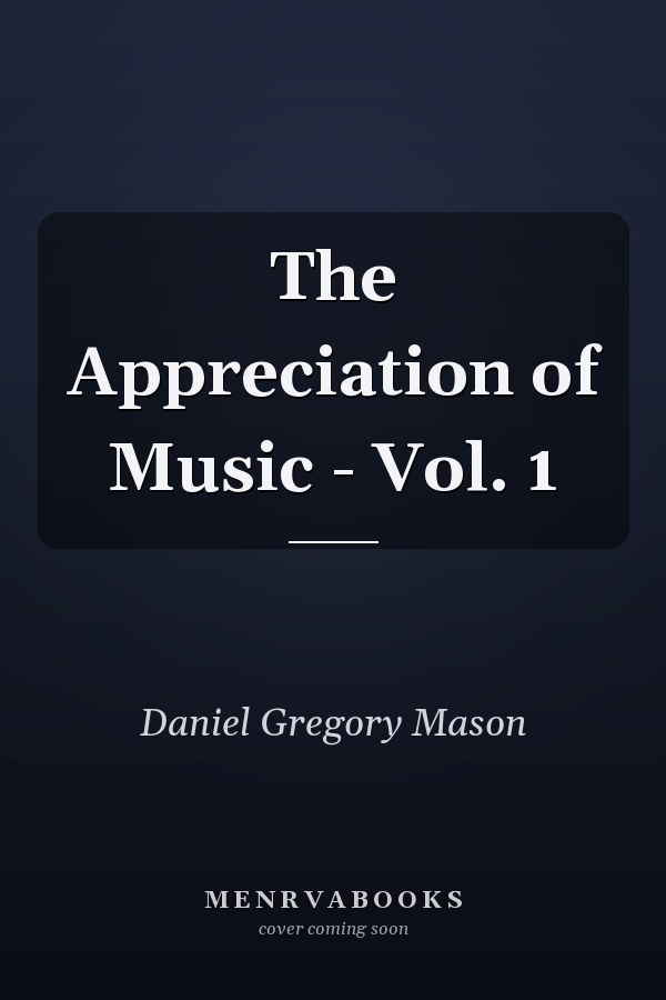 The Appreciation of Music - Vol. 1