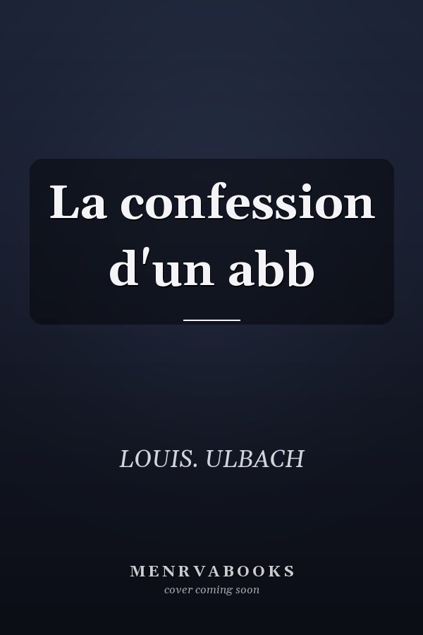 La confession d'un abb