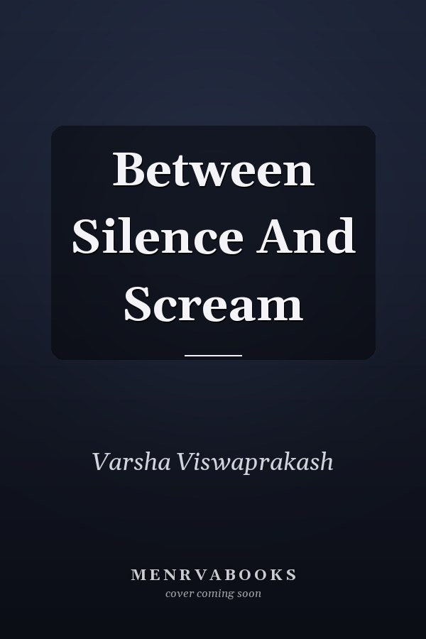 Between Silence And Scream