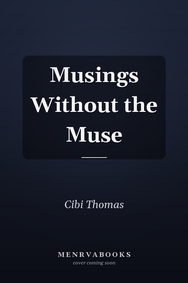 Musings Without the Muse