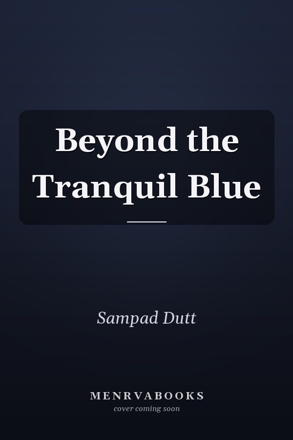Beyond the Tranquil Blue