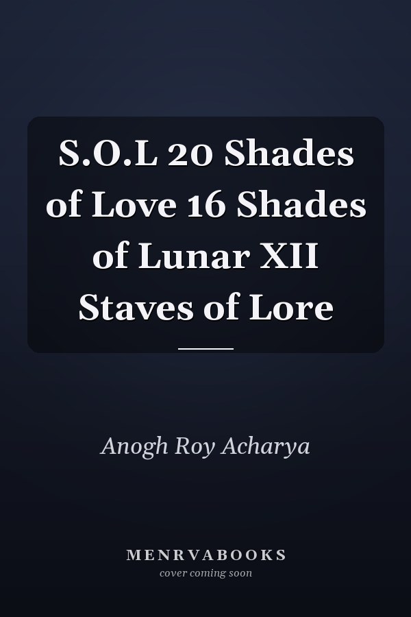 S.O.L 20 Shades of Love 16 Shades of Lunar XII Staves of Lore