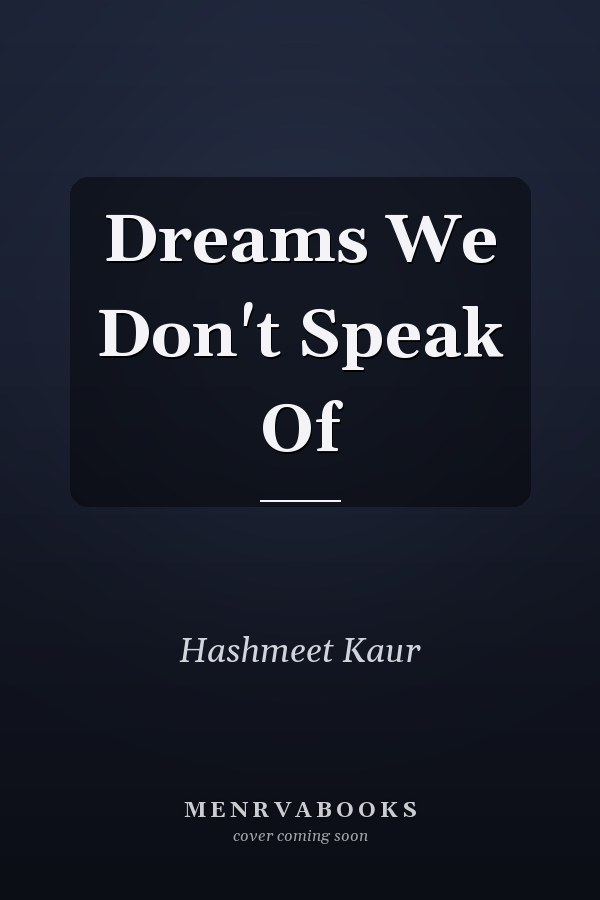 Dreams We Don't Speak Of