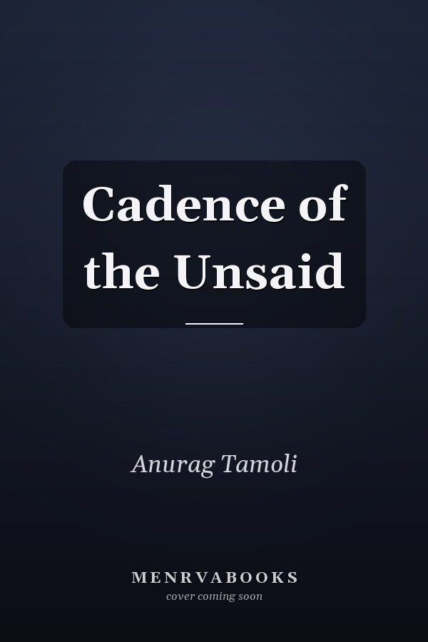 Cadence of the Unsaid