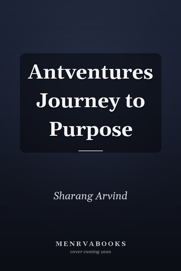 Antventures Journey to Purpose