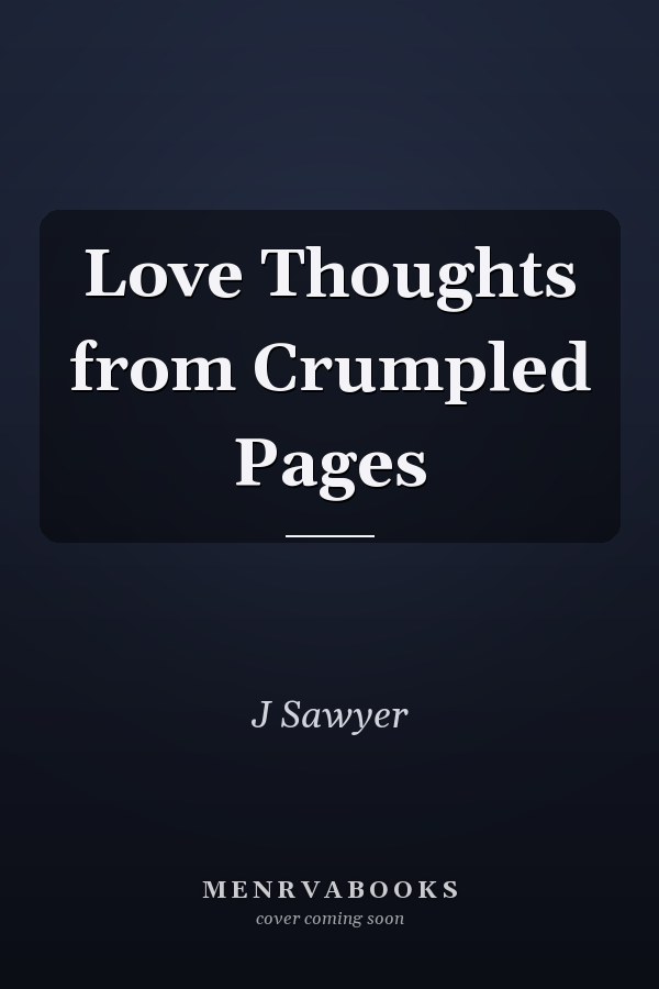 Love Thoughts from Crumpled Pages