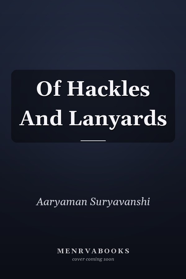 Of Hackles And Lanyards