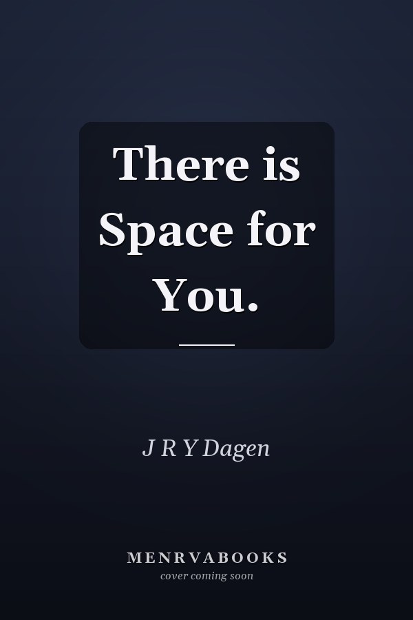 There is Space for You.
