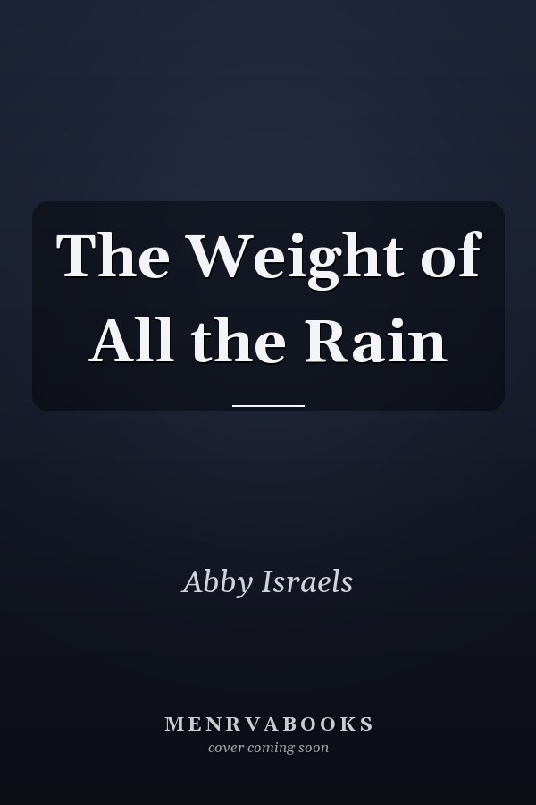 The Weight of All the Rain