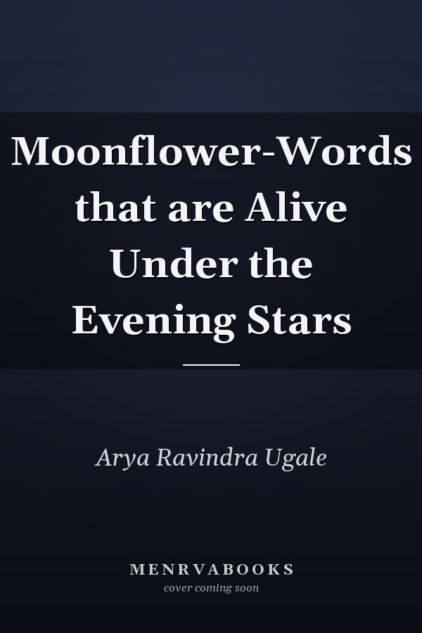 Moonflower-Words that are Alive Under the Evening Stars
