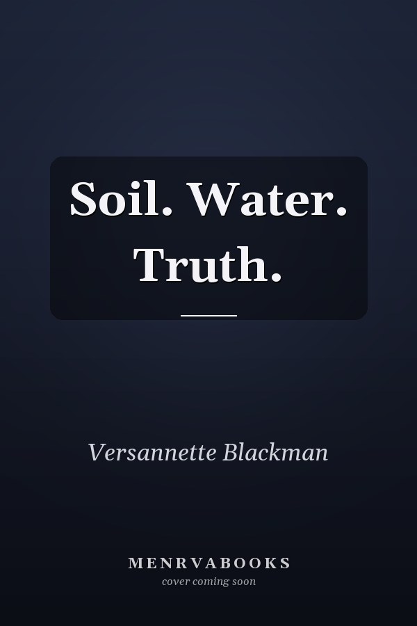 Soil. Water. Truth.