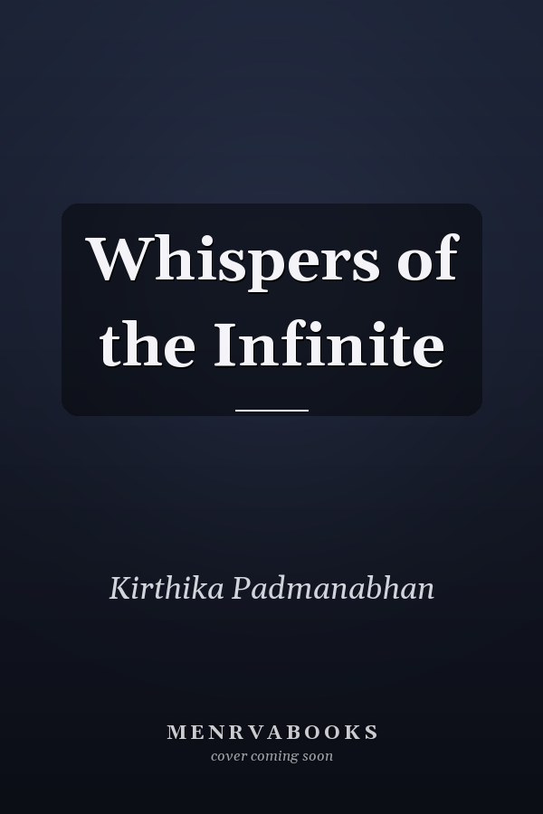 Whispers of the Infinite