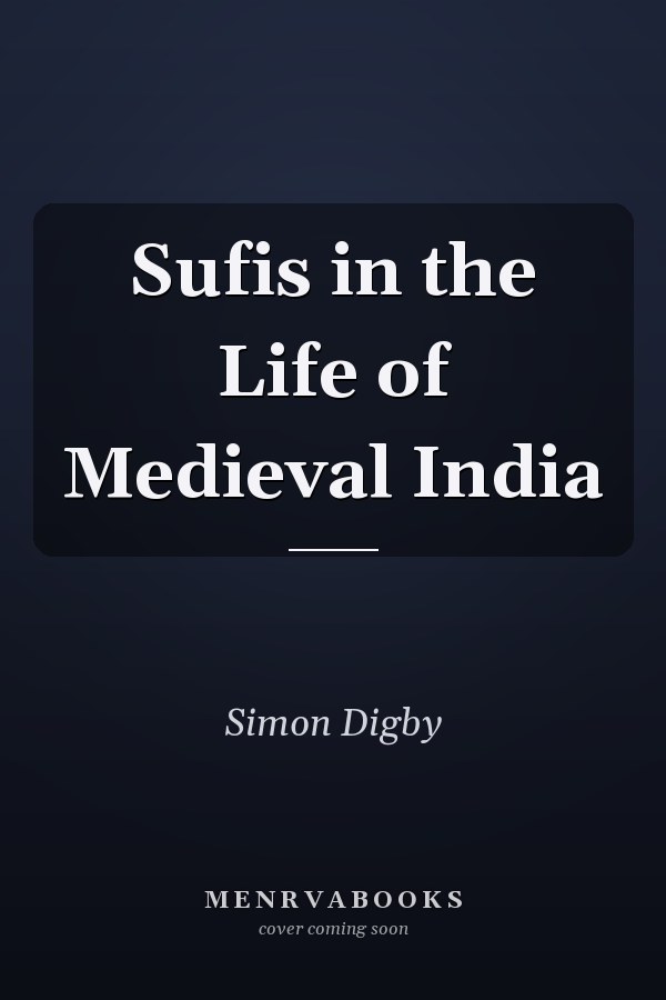 Sufis in the Life of Medieval India