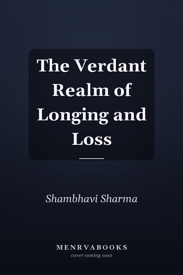 The Verdant Realm of Longing and Loss