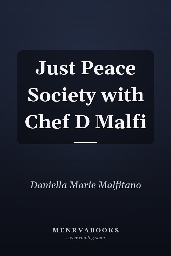 Just Peace Society with Chef D Malfi