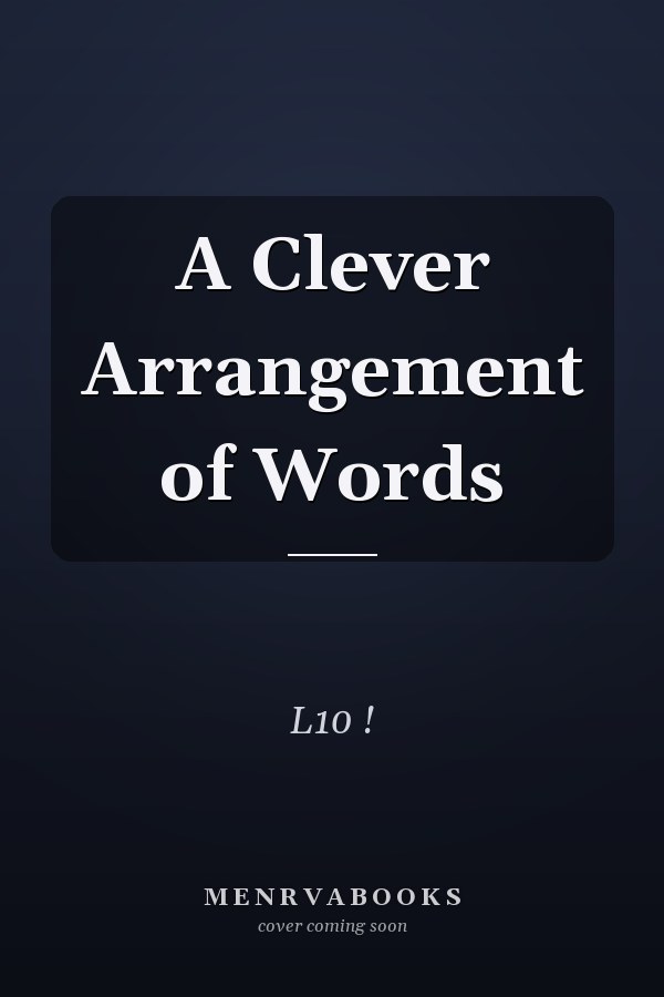 A Clever Arrangement of Words