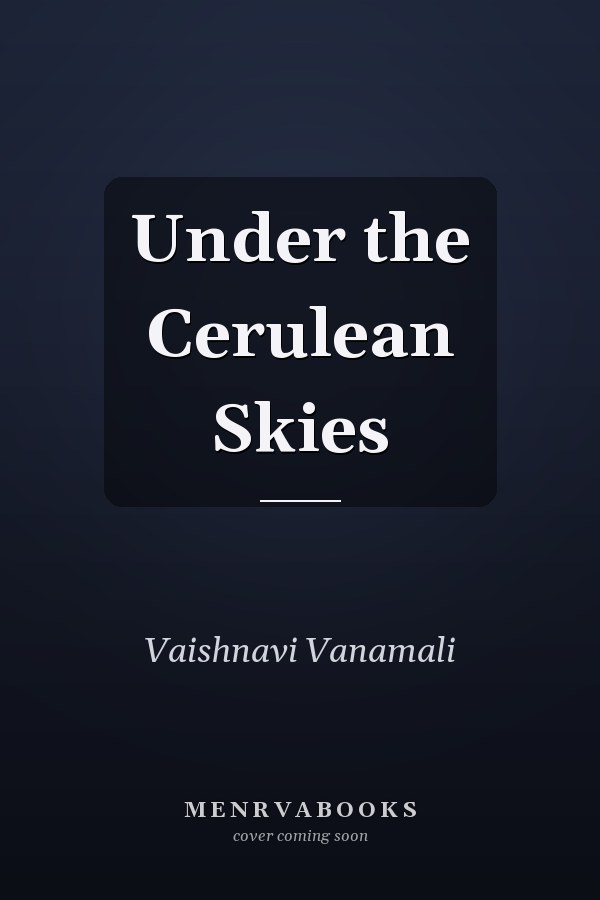 Under the Cerulean Skies