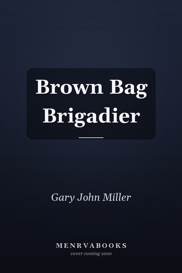 Brown Bag Brigadier