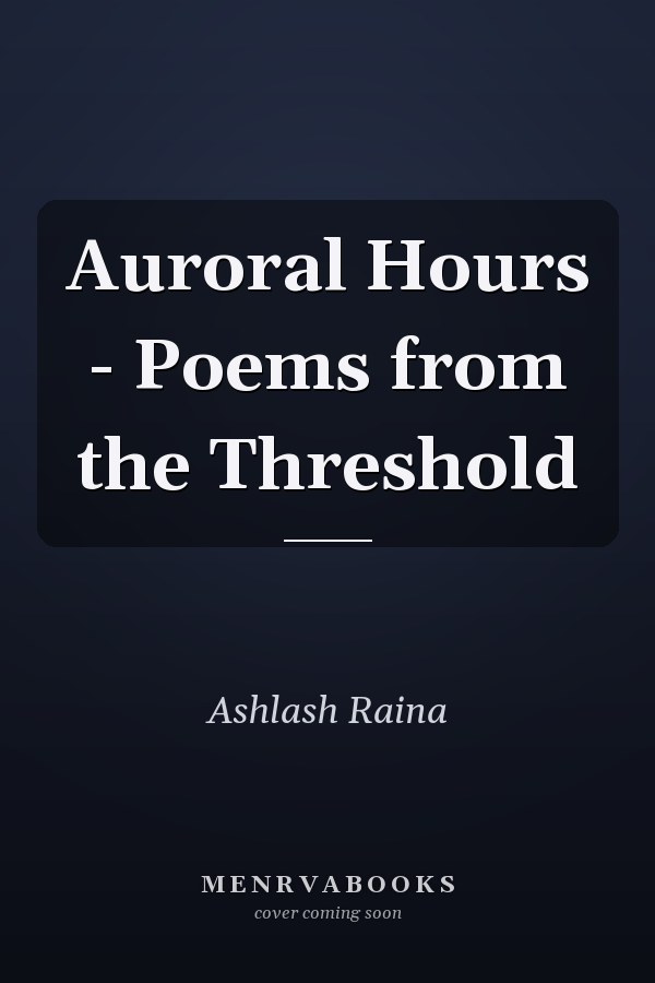 Auroral Hours - Poems from the Threshold