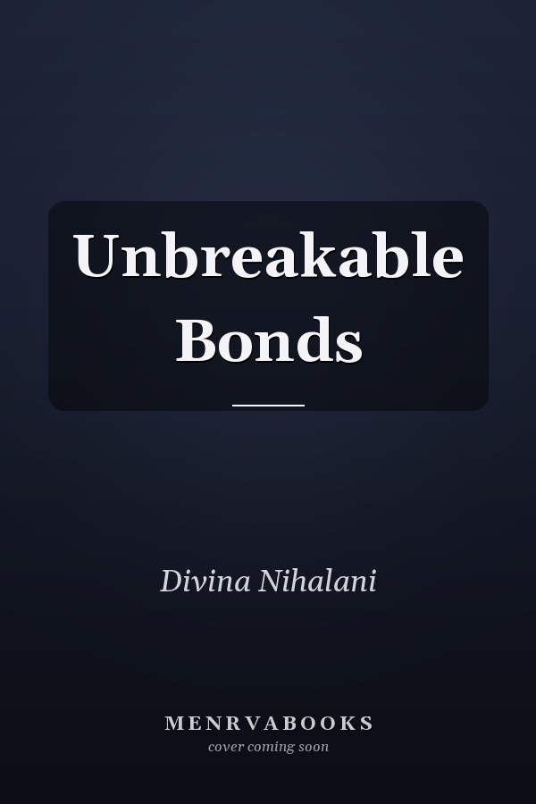 Unbreakable Bonds