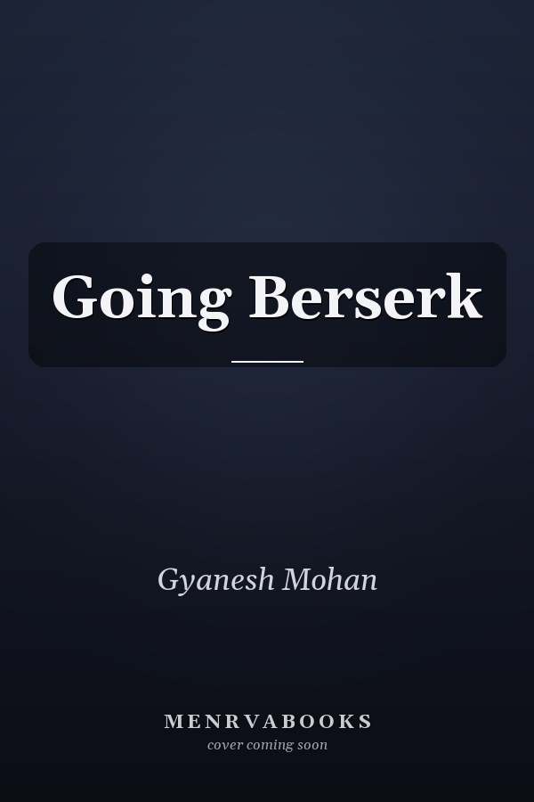 Going Berserk