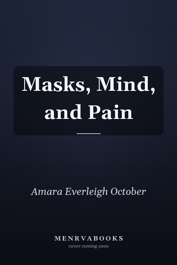 Masks, Mind, and Pain