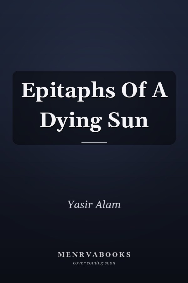 Epitaphs Of A Dying Sun
