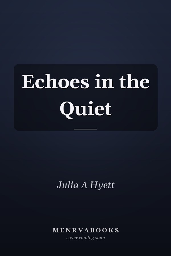 Echoes in the Quiet