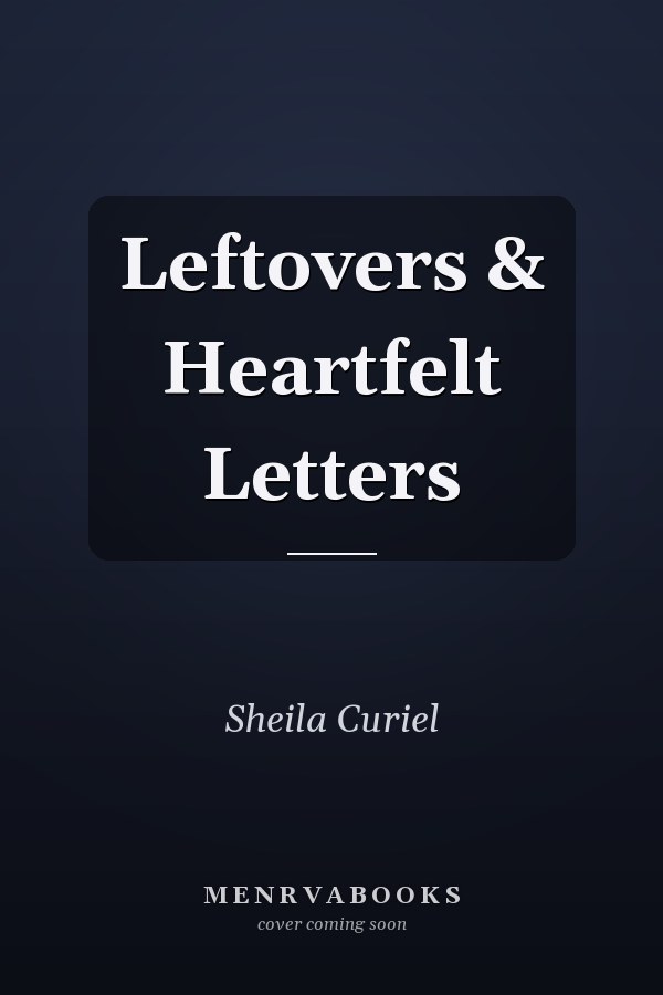 Leftovers & Heartfelt Letters